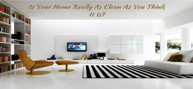 Is your Home really clean